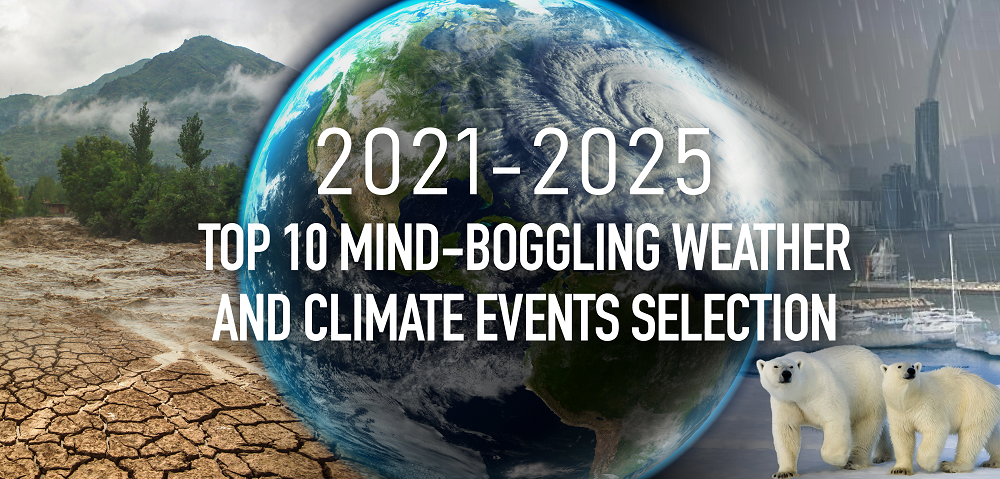 “2021-2025 Top 10 Mind-boggling Weather and Climate Events Selection” Poll Results