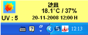 天氣精靈顯示香港的天氣狀況、京士柏的紫外線指數〔UV〕和沙田區的氣溫及相對濕度 。